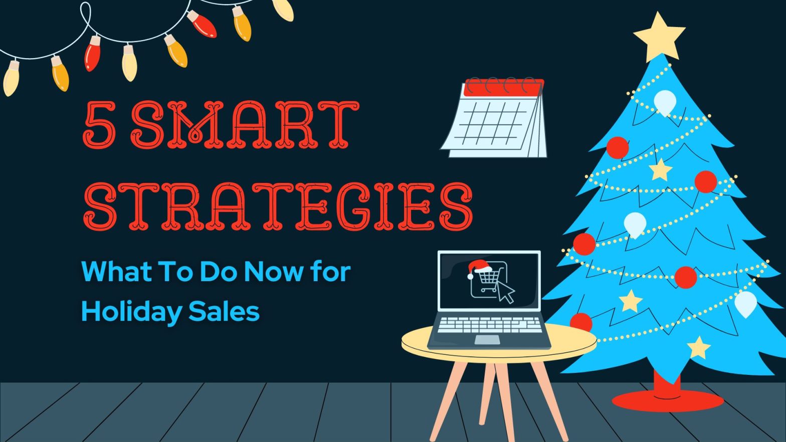 To help you get ahead of the competition, we’ve outlined five SMART strategies—Specific, Measurable, Achievable, Relevant, and Time-Bound—that you can implement right now to ensure a prosperous holiday sales season.