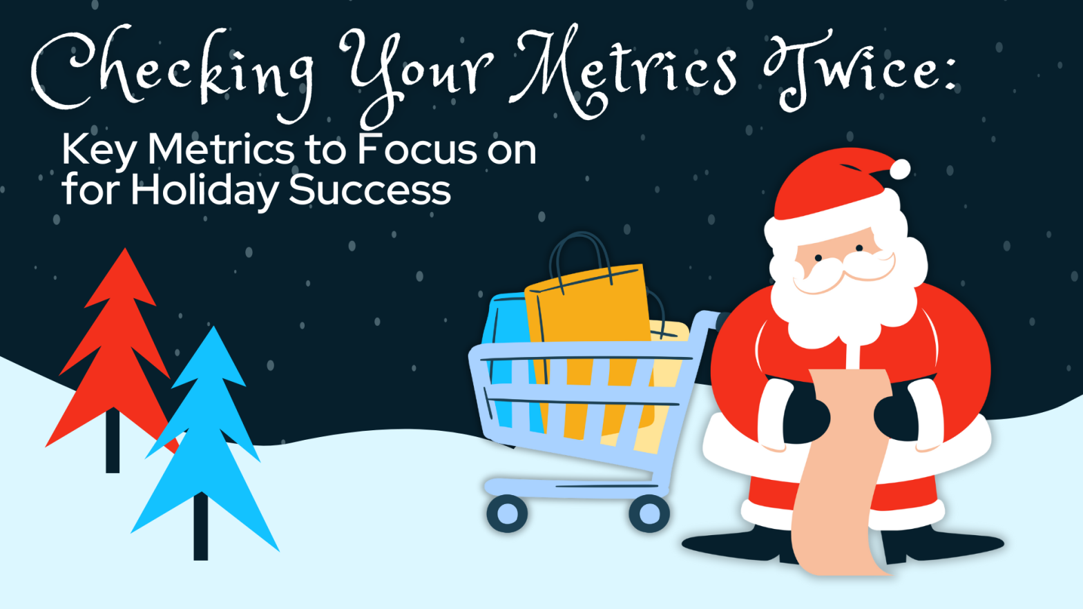 What Your E-Commerce Data Is Telling You: Key Metrics to Focus on for Holiday Success